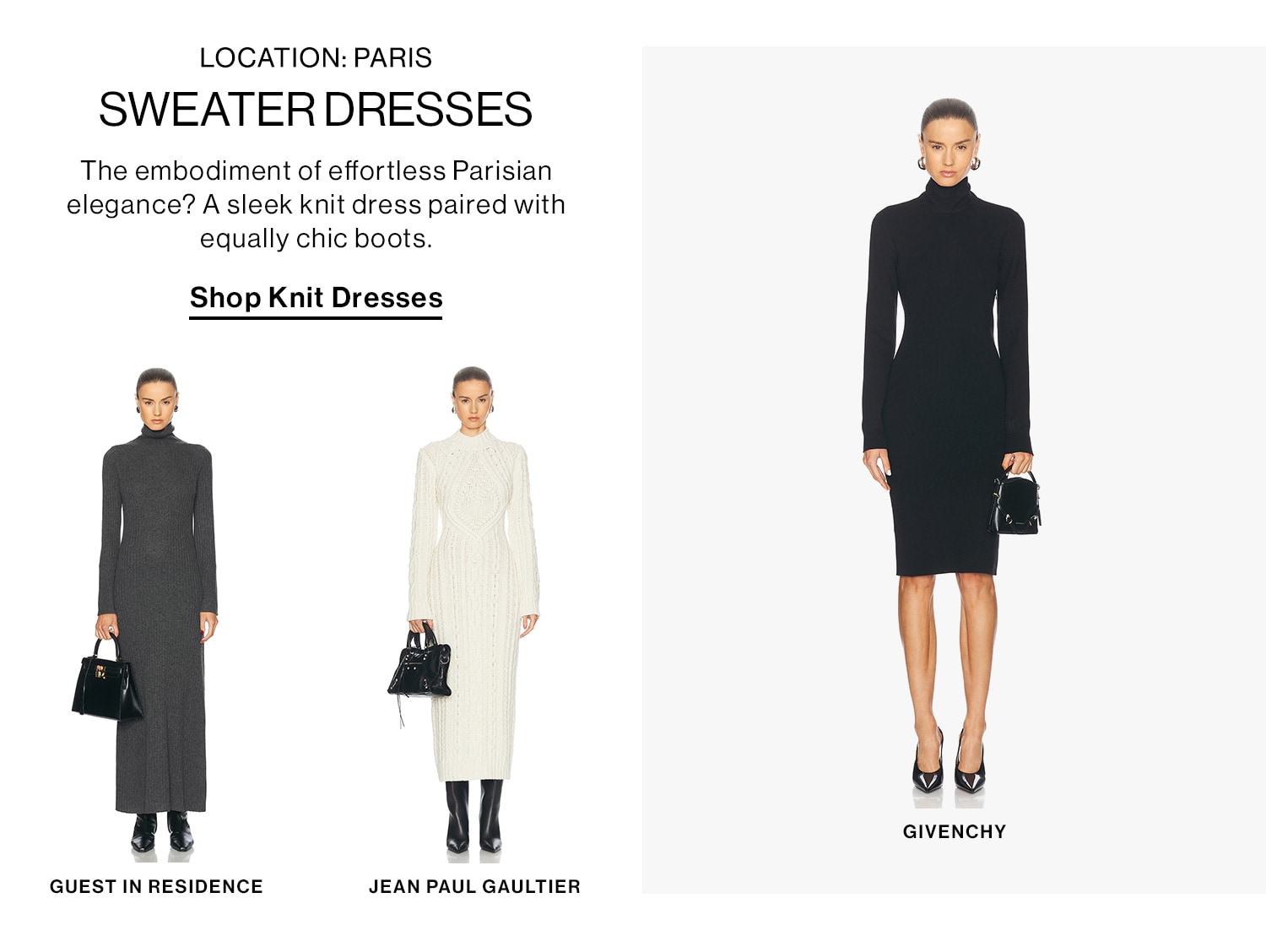 LOCATION: PARIS. SWEATER DRESSES. The embodiment of effortless Parisian elegance? A sleek knit dress paired with equally chic boots. Shop Knit Dresses