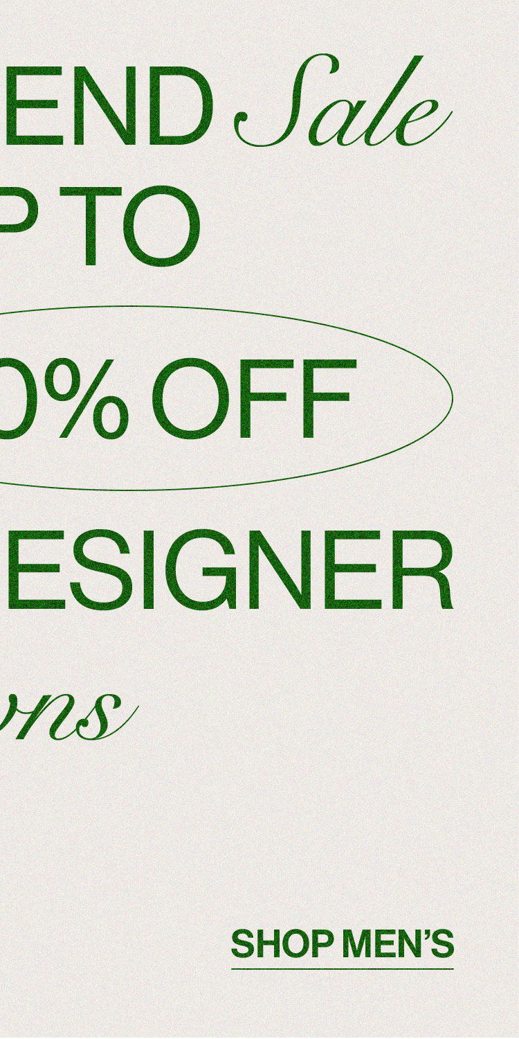 Year End Sale. Enjoy up to 90% off new designer markdowns. Shop men's.