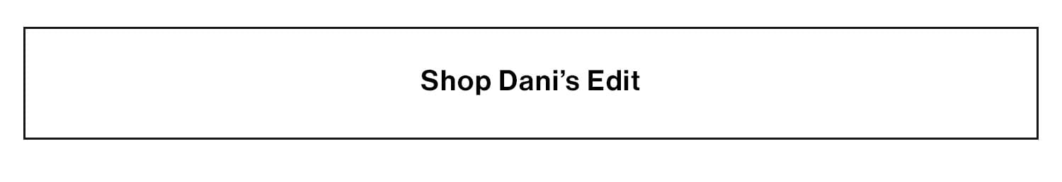 Shop Dani's Edit