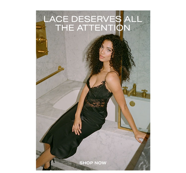 Lace Deserves All The Attention - Shop Now