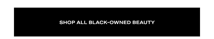 Shop All Black-Owned Beauty