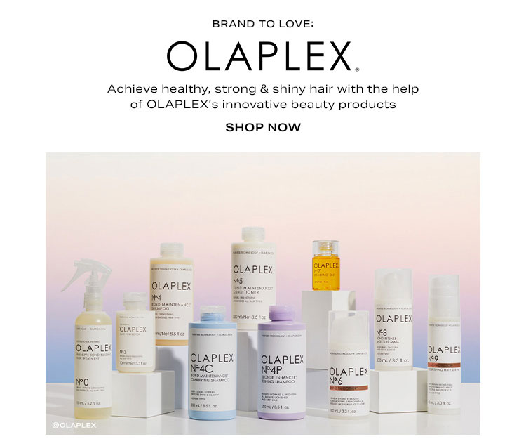 Brand to Love: OLAPLEX. Achieve healthy, strong & shiny hair with the help of OLAPLEX’s innovative beauty products. Shop Now