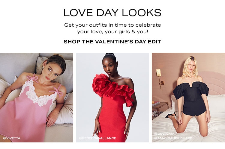 Love Day Looks: Get your outfits in time to celebrate your love, your girls & you! Shop the Valentine’s Day Edit