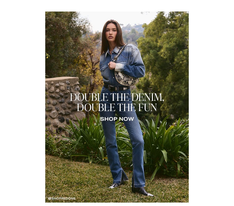 Double the Denim, Double the Fun. Shop now.