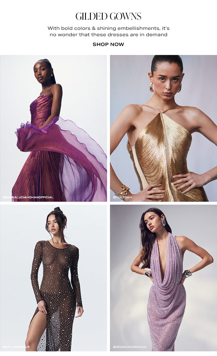 Gilded Gowns: With bold colors & shining embellishments, it’s no wonder that these dresses are in demand - Shop Now