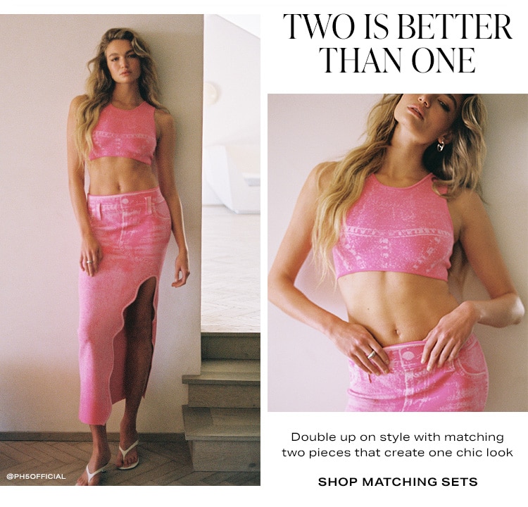 Two Is Better Than One. Double up on style with matching two pieces that create one chic look. Shop Matching Sets