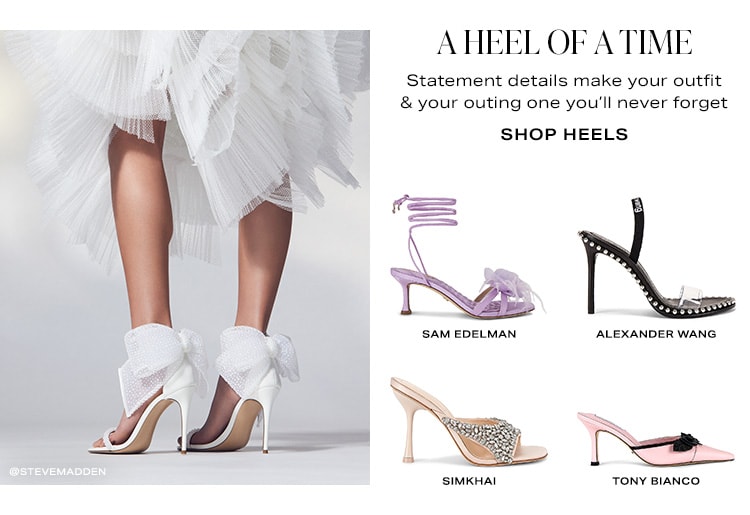 A Heel of a Time. Statement details make your outfit & your outing one you’ll never forget. Shop Heels