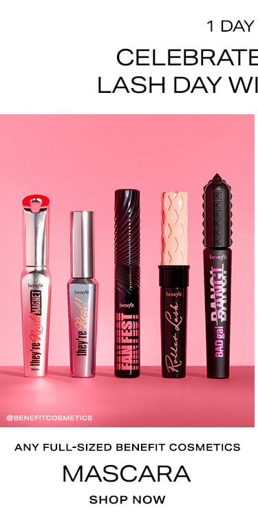 1 Day Only! Celebrate National Lash Day With 50% Off! Any Full-Sized Benefit Cosmetics Mascara. Shop Now