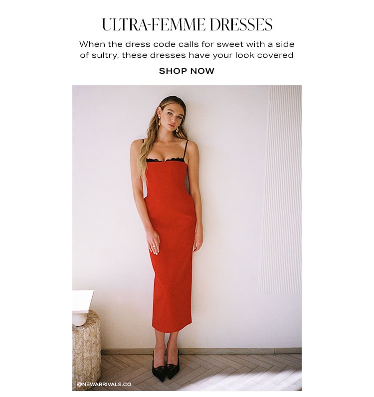 Ultra-Femme Dresses. When the dress code calls for sweet with a side of sultry, these dresses have your look covered. Shop now.