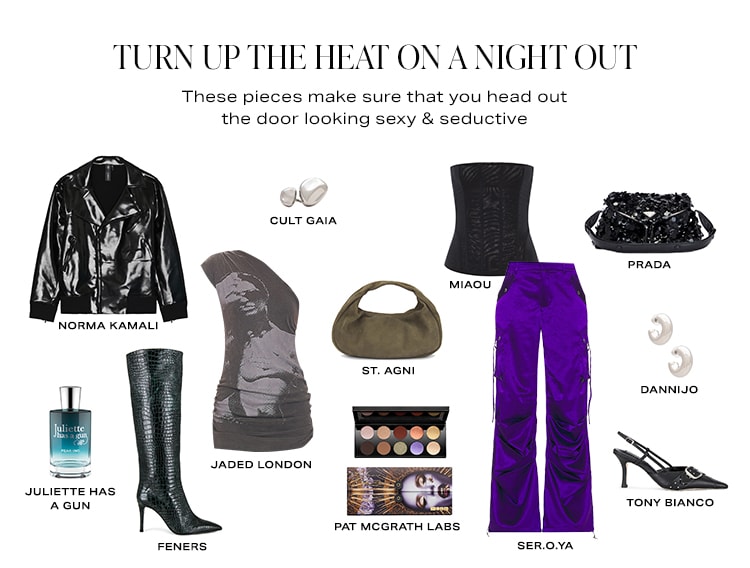 Turn Up the Heat on a Night Out. These pieces make sure that you head out the door looking sexy & seductive. Shop now