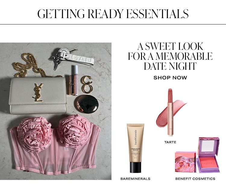 Getting Ready Essentials. A Sweet Look for a Memorable Date Night. Shop Now