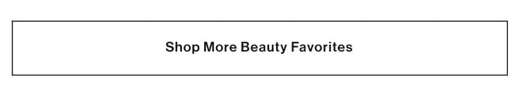 Shop More Beauty Favorites