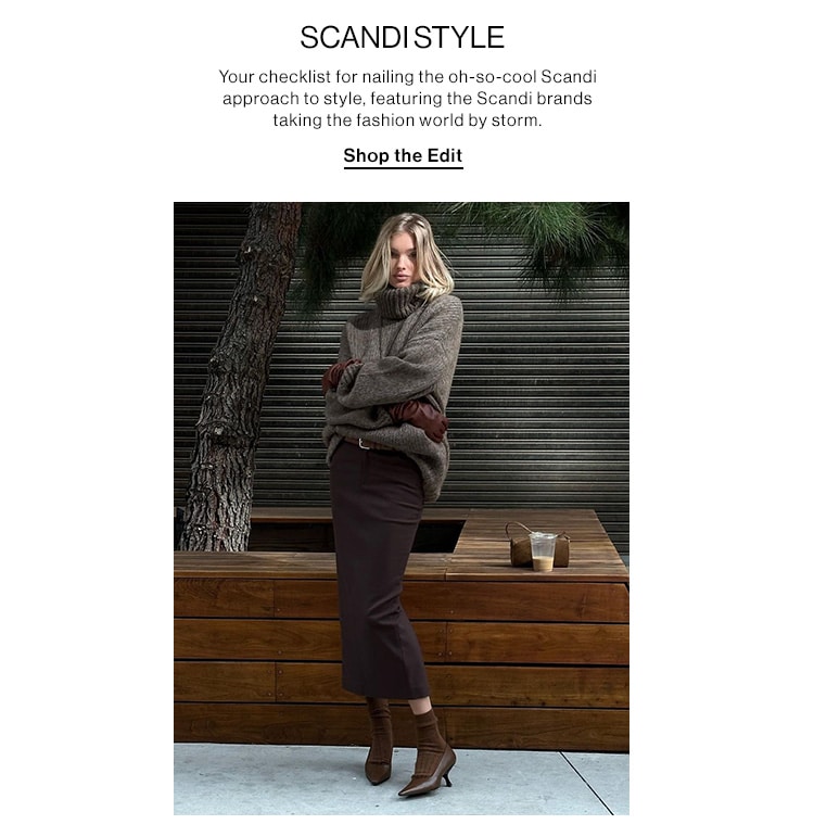 Scandi Style. Your checklist for nailing the oh-so cool Scandi approach to style featuring the Scandi brands taking the fashion world by storm. Shop the Edit