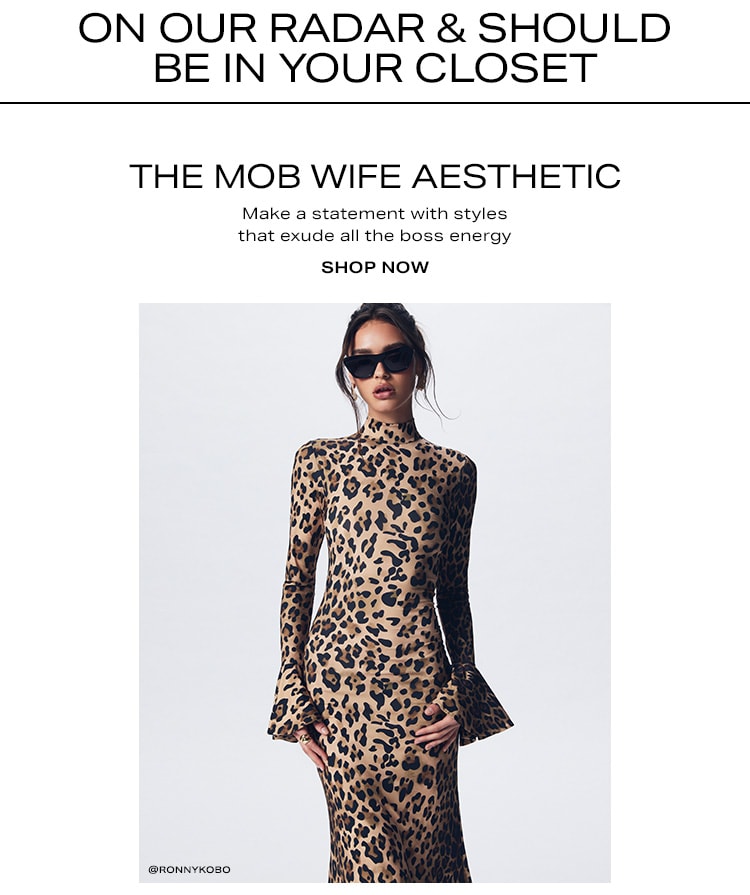 On Our Radar & Should Be in Your Closet. The Mob Wife Aesthetic. Make a statement with styles that exude all the boss energy. Shop now