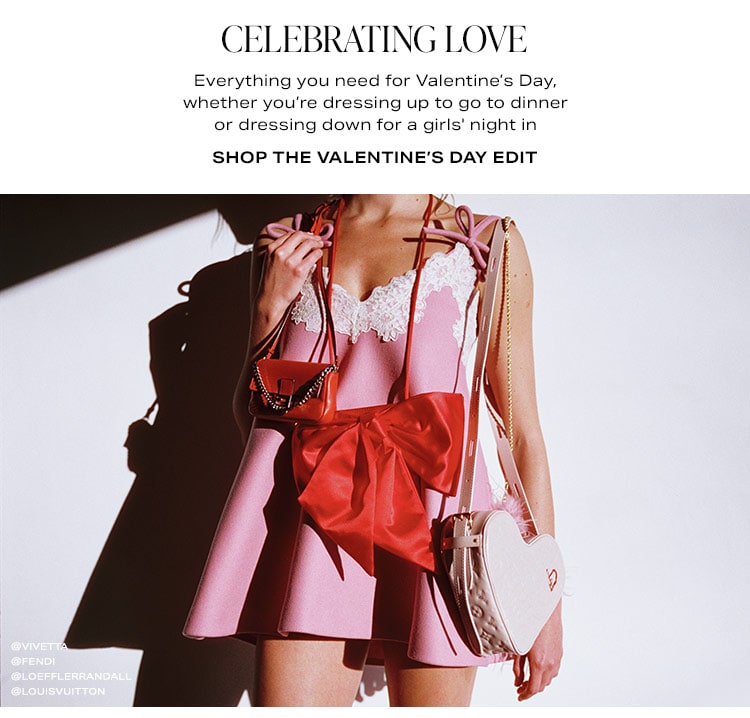 Celebrating Love: Everything you need for Valentine’s Day, whether you’re dressing up to go to dinner or dressing down for a girls' night in- Shop the Valentine’s Day Edit