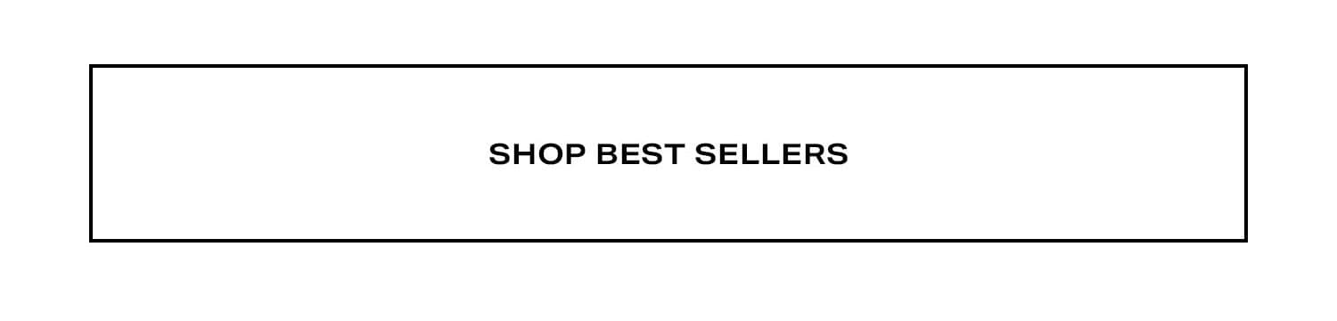 Shop Best Sellers.