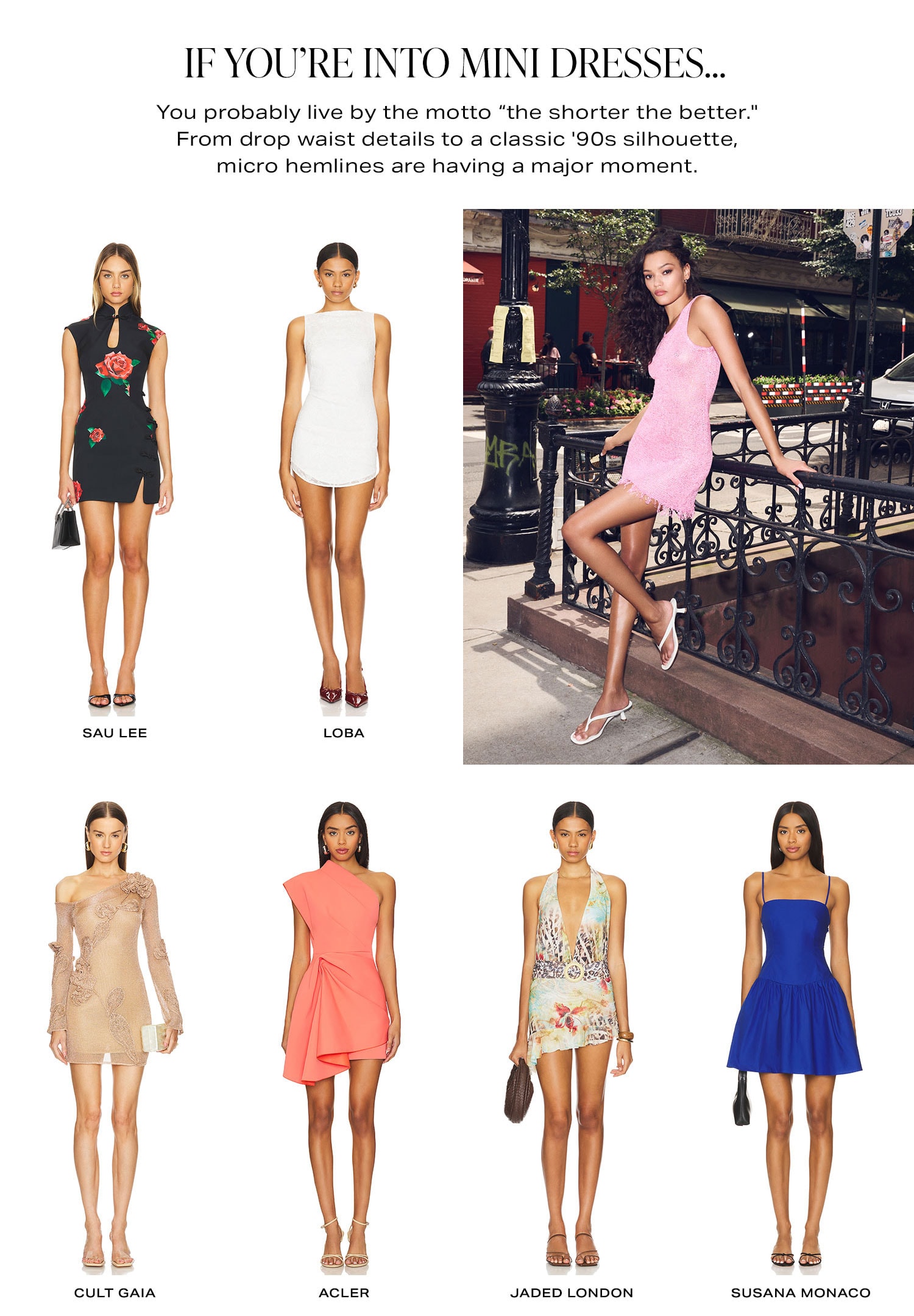 If You’re Into Mini Dresses… You probably live by the motto “the shorter the better.