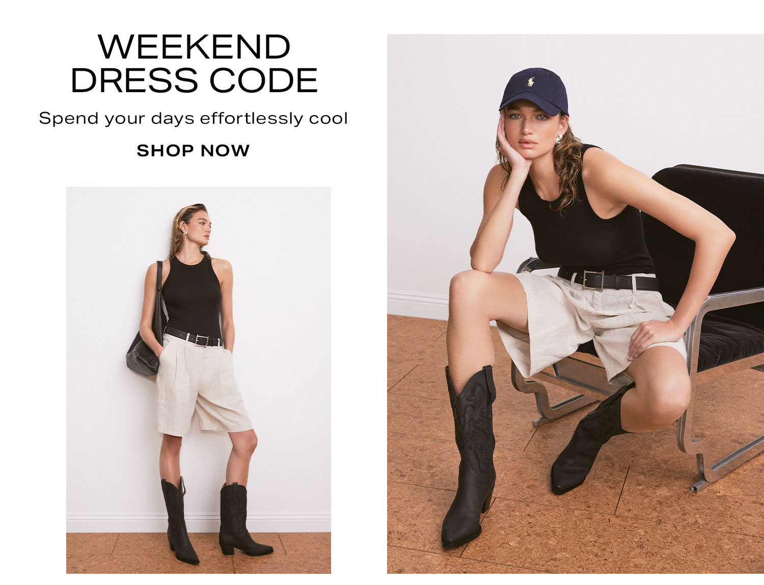 Weekend Dress Code. Spend your days effortlessly cool. Shop Now.