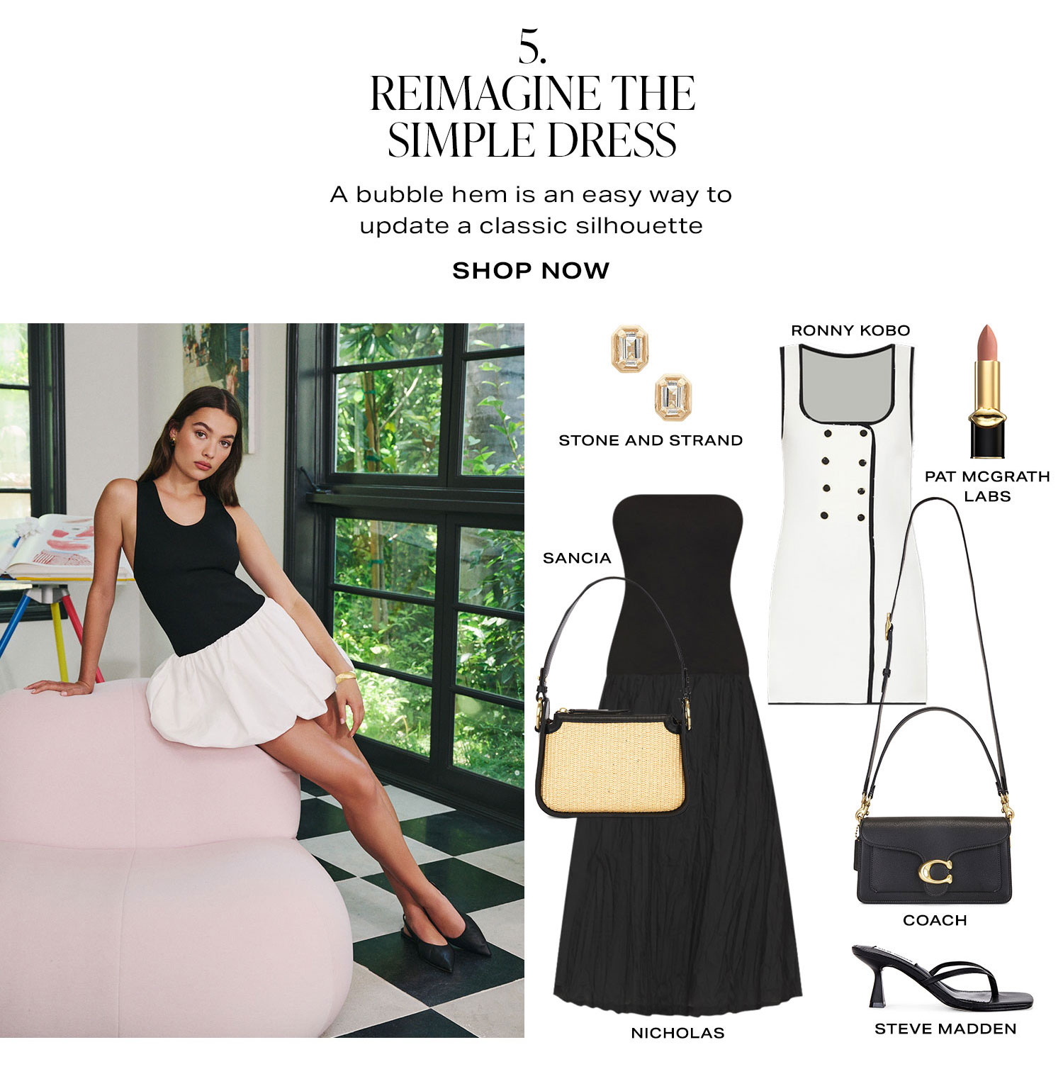 5. Reimagine the Simple Dress. A bubble hem is an easy way to update a classic silhouette. Shop Now.