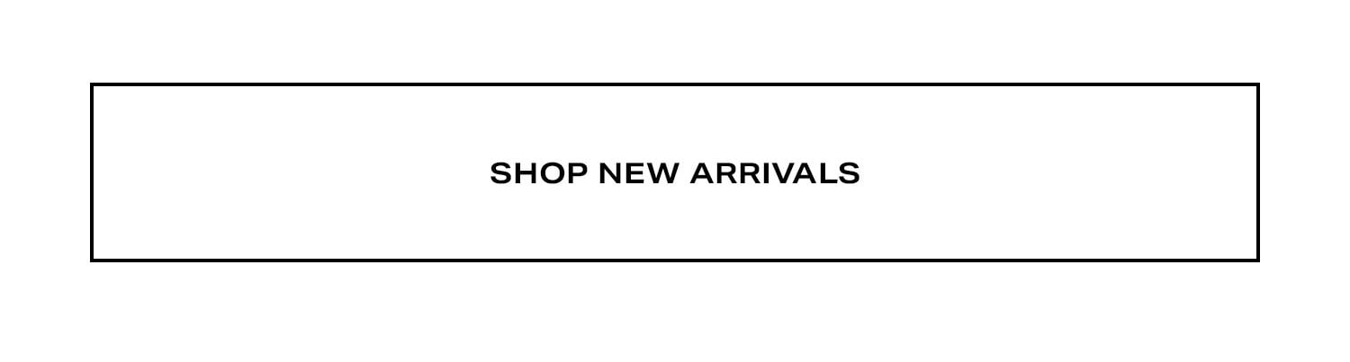 Shop New Arrivals.