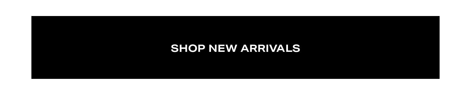 Shop New Arrivals.