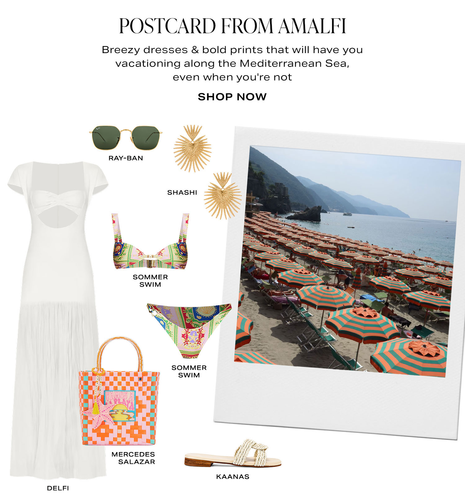 Postcard From Amalfi. Breezy dresses & bold prints that will have you vacationing along the Mediterranean Sea, even when you're not. Product Assortment. Shop Now.