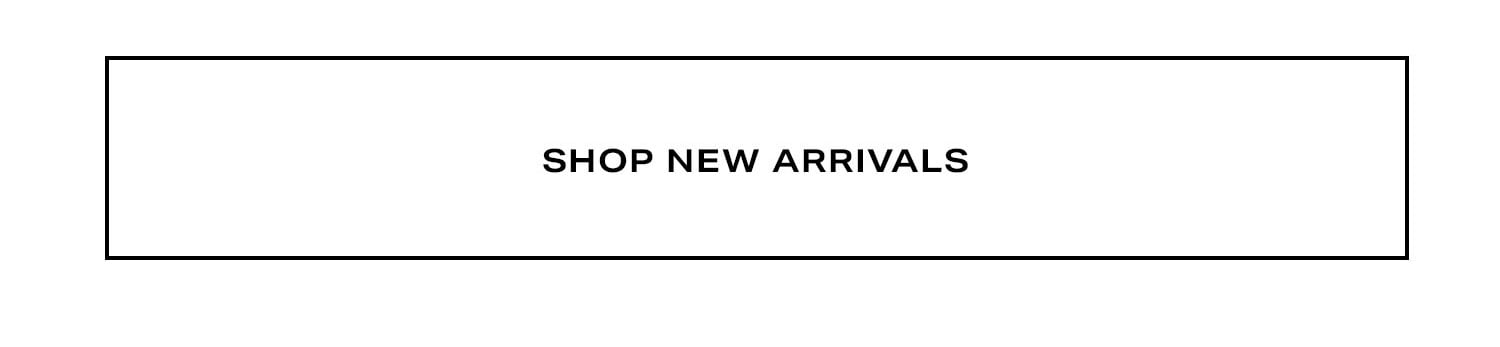 Shop New Arrivals.