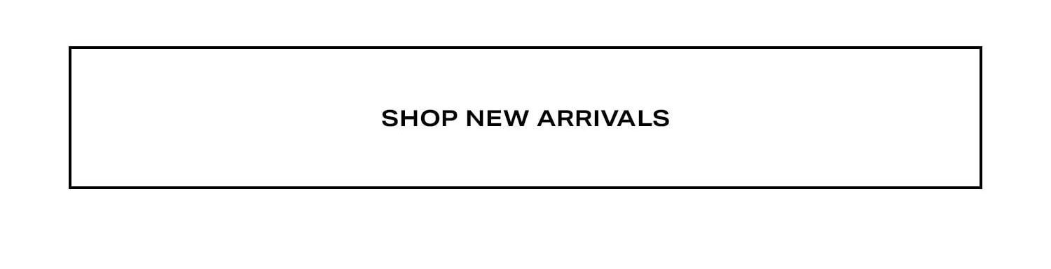 Shop New Arrivals.