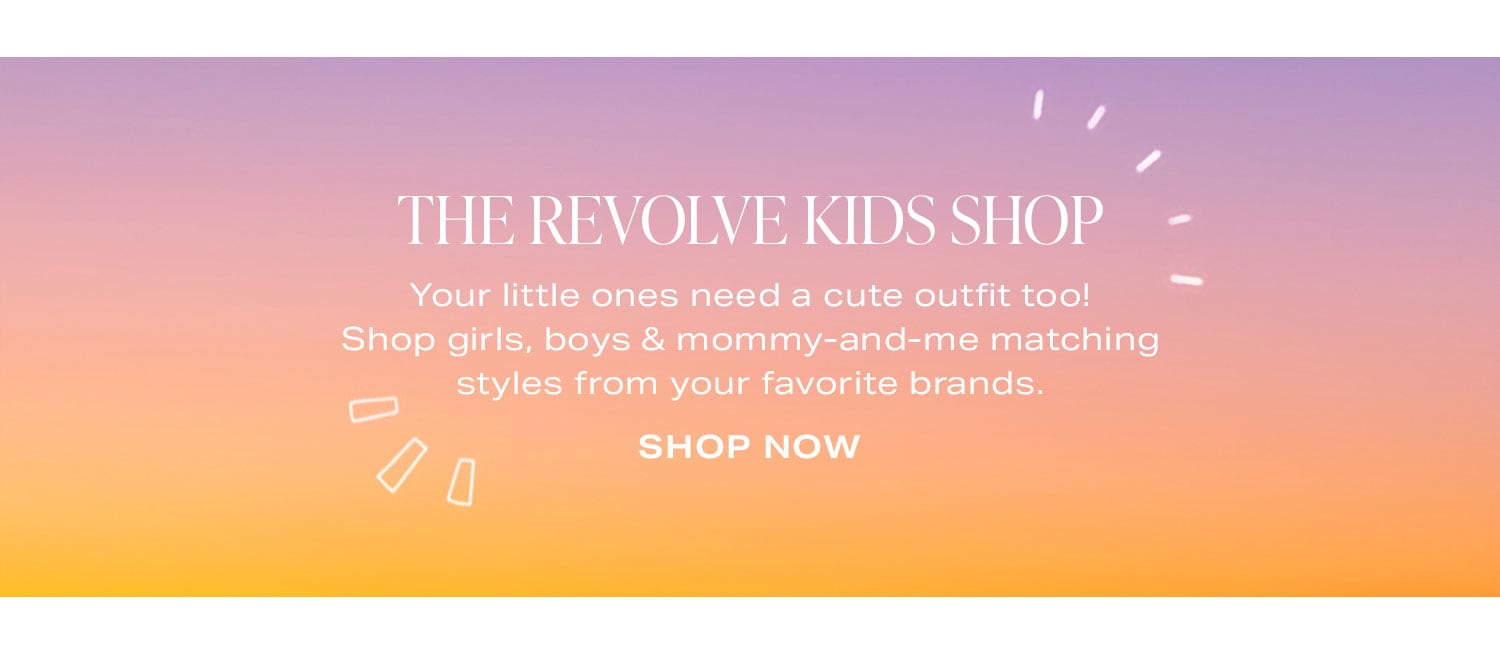 The REVOLVE Kids Shop. Shop now. 