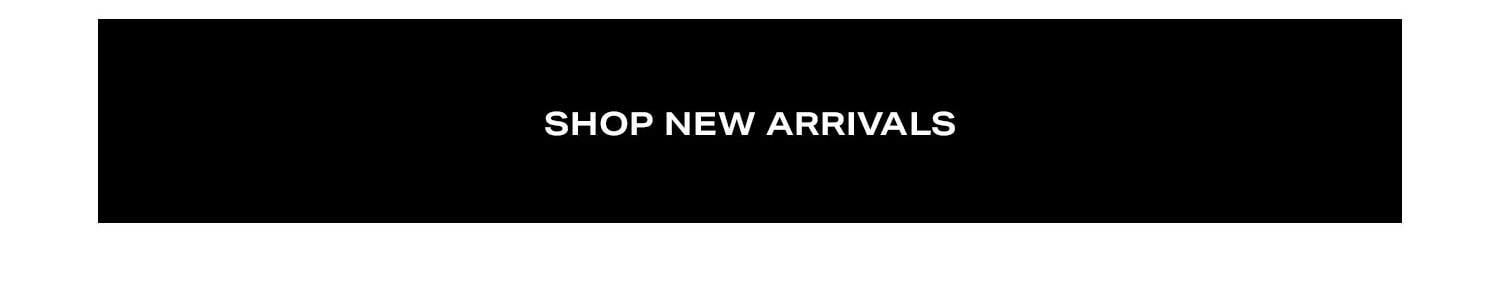 Shop New Arrivals.