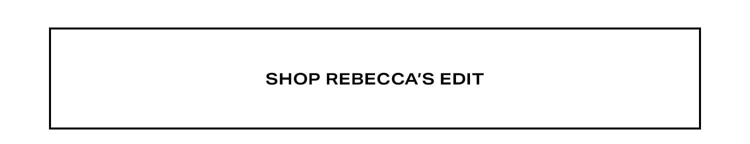 Shop Rebecca's Edit.