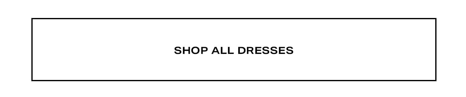 Shop All Dresses.