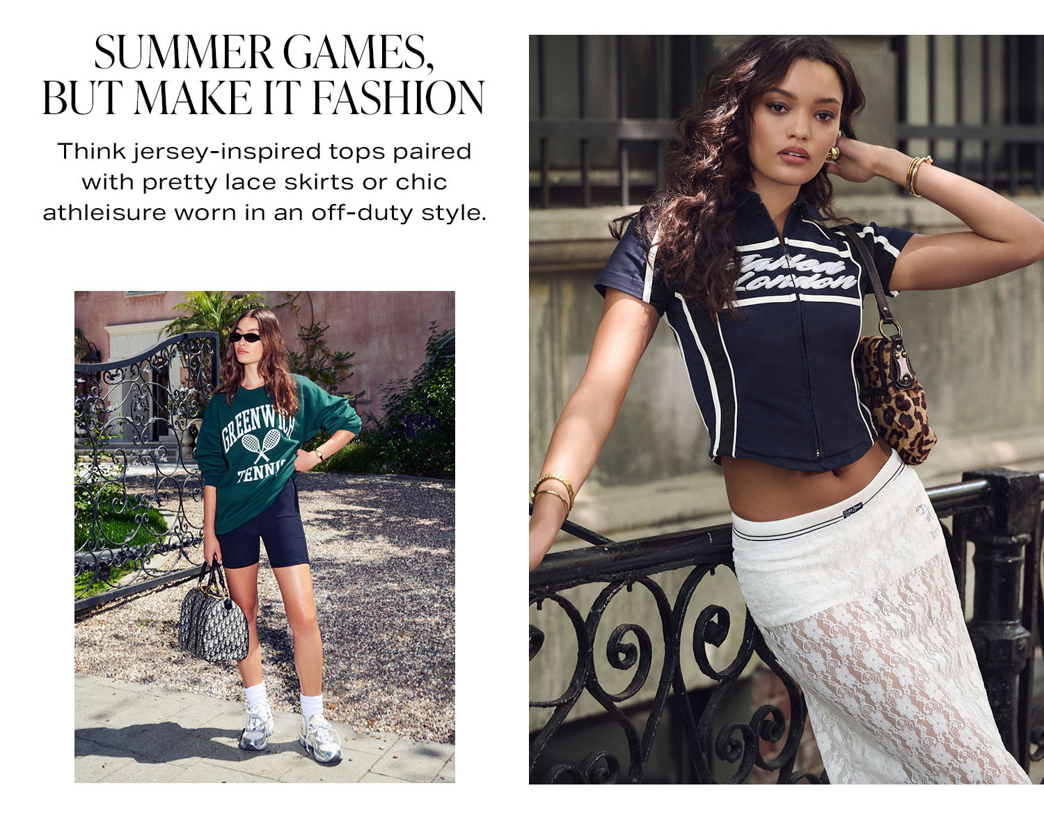 Summer Games, But Make It Fashion. Think jersey-inspired tops paired with pretty lace skirts or chic athleisure worn in an off-duty style.