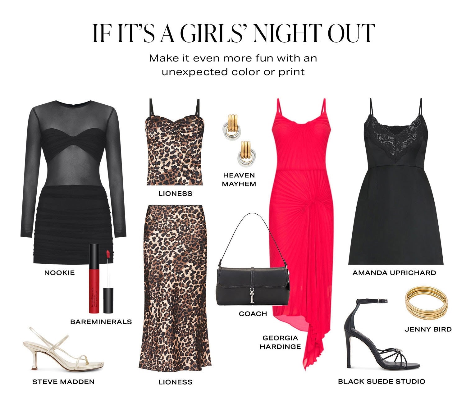 If It’s a Girls’ Night Out. Make it even more fun with an unexpected color or print. Shop Now.