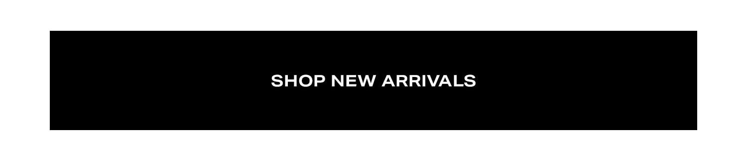 Shop New Arrivals.