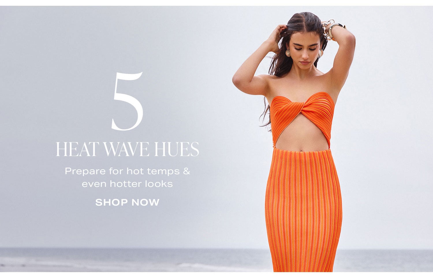 #5 Heat Wave Hues. Shop Now.