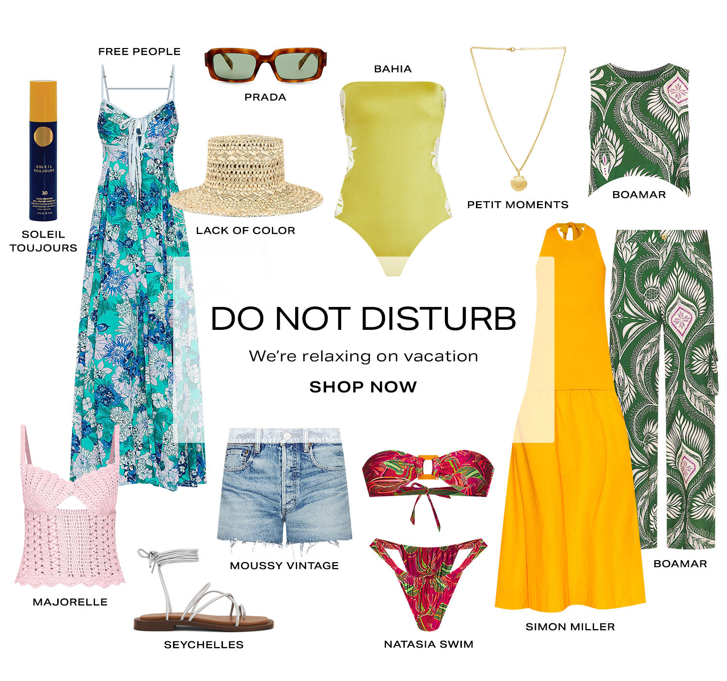 Do Not Disturb. We’re relaxing on vacation. Product assortment of vacation looks. Shop Now. 