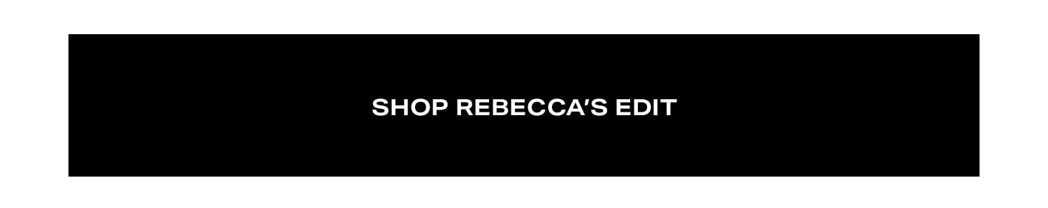 Shop Rebecca's Edit.