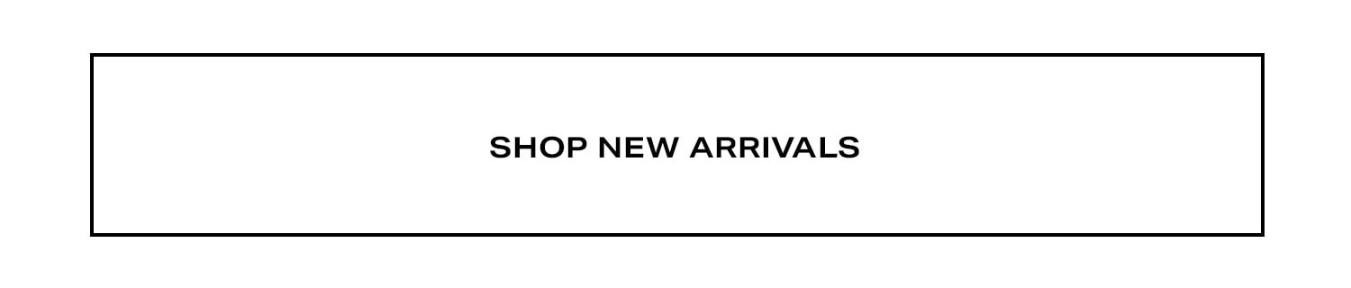 Shop New Arrivals.