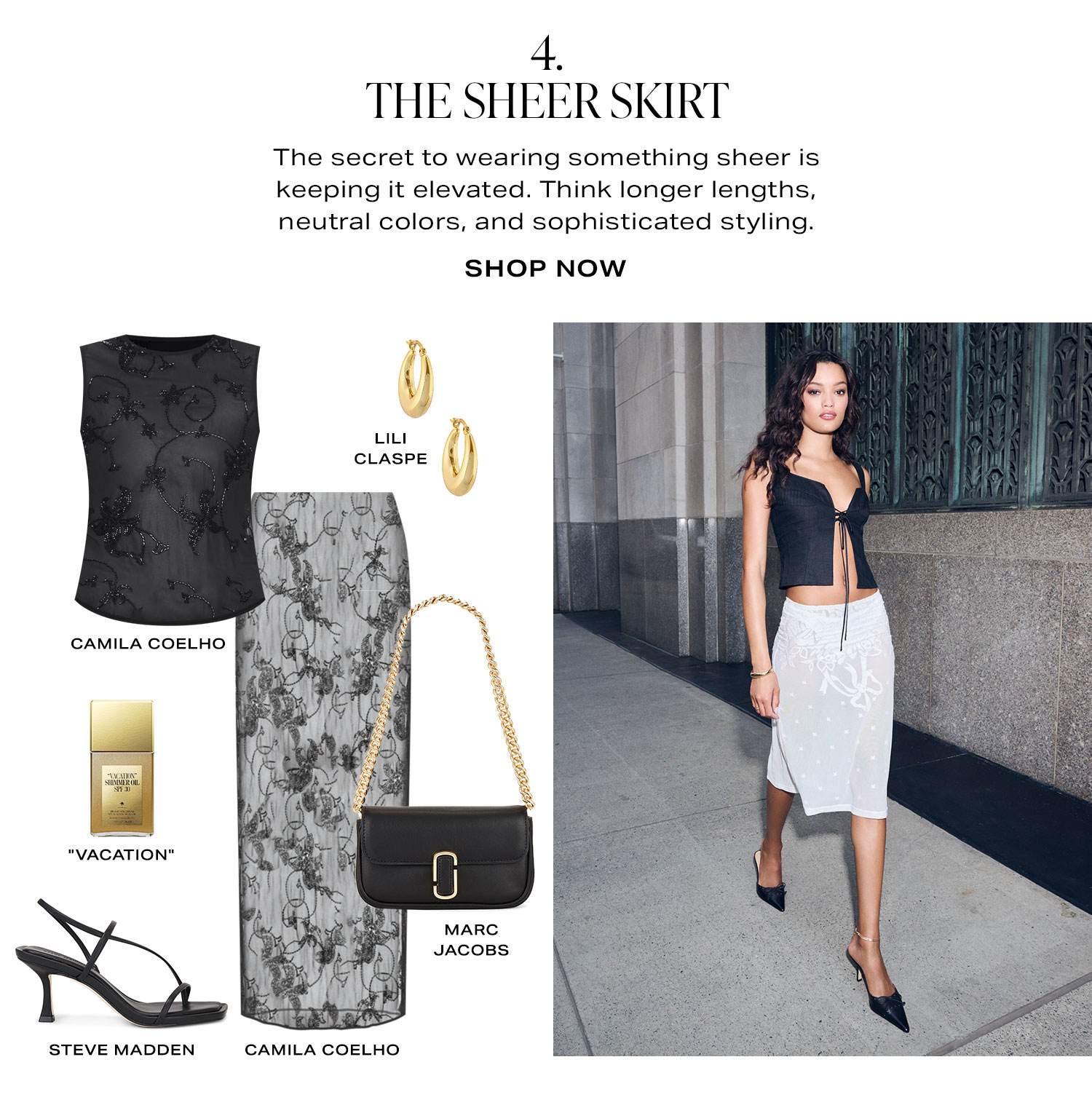 The Sheer Skirt. The secret to wearing something sheer is keeping it elevated. Think longer lengths, neutral colors, and sophisticated styling. Shop Now.