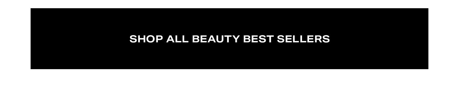 Shop All Beauty Best Sellers.