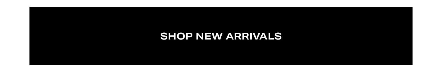 Shop New Arrivals.