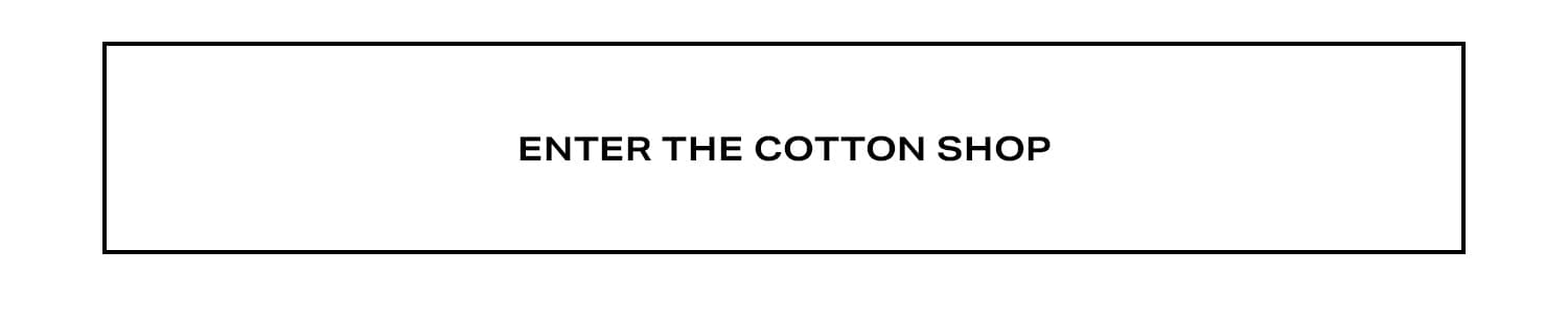 Enter the Cotton Shop.