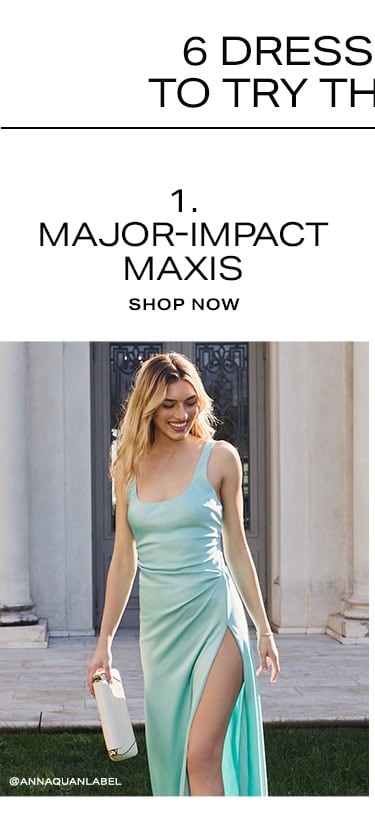 6 Dress Trends to Try This Spring. 1. Major-Impact Maxis. Shop Now 