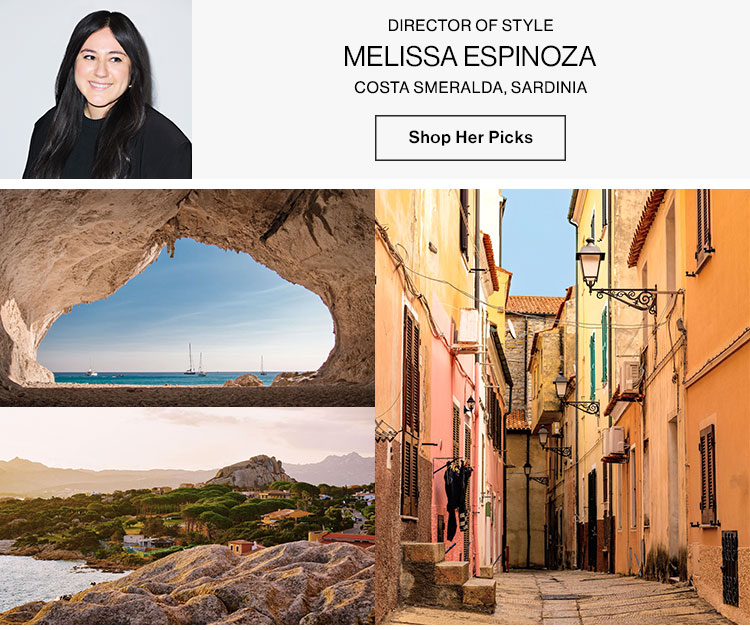 Director of Style, Melissa Espinoza. Costa Smeralda, Sardinia. Shop her picks