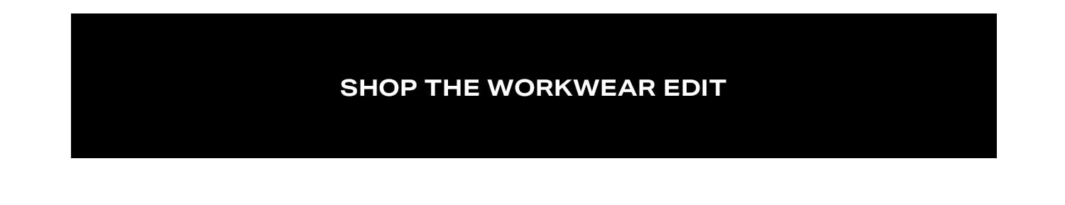 Shop The Workwear Edit