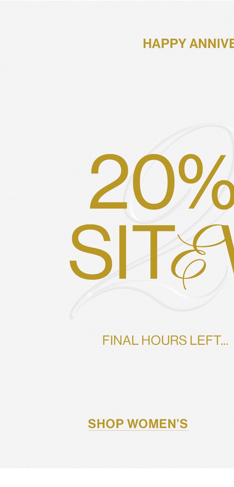 HAPPY ANNIVERSARY TO US! TAKE 20% OFF SITEWIDE. FINAL HOURS LEFT... Use code: HAPPY20. Shop Women’s