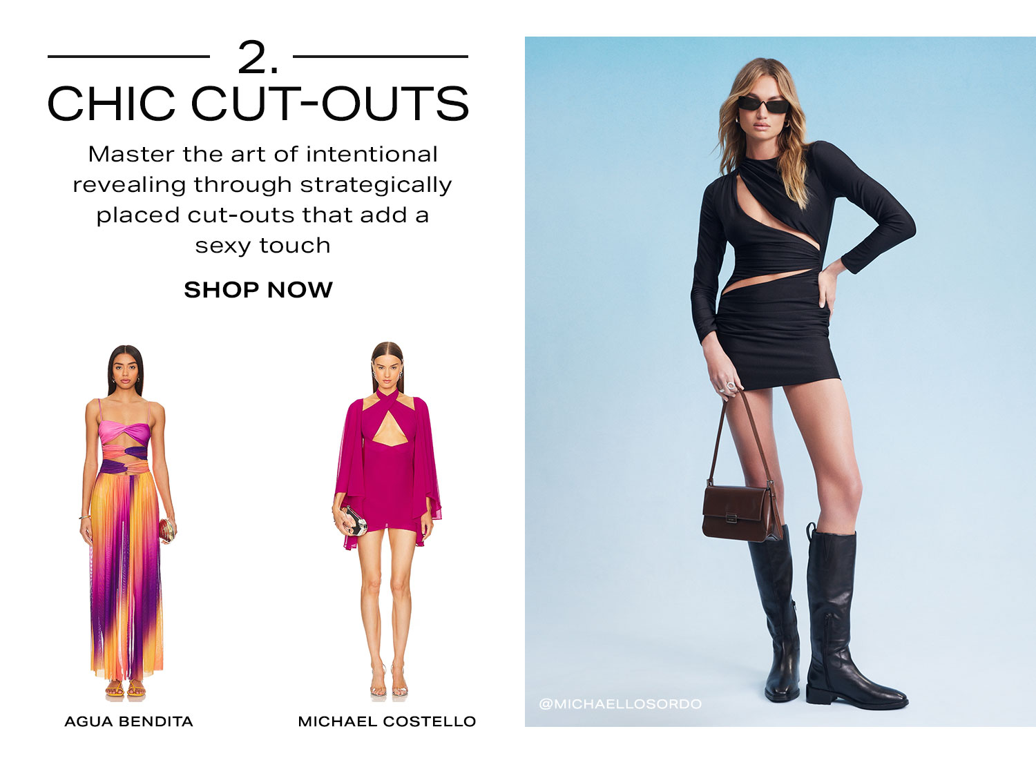 2. Chic Cut-Outs. Master the art of intentional revealing through strategically placed cut-outs that add a sexy touch. Shop Now