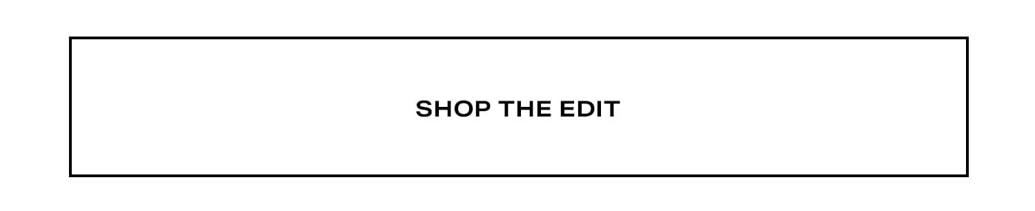 Shop the Edit