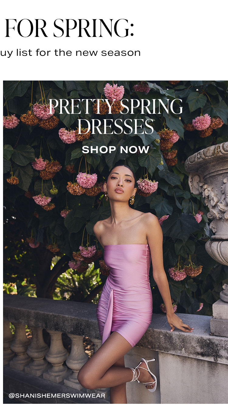 What's Hot for Spring: Everything on our must-buy list for the new season. Pretty Spring Dresses. Shop Now